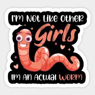 Im Not Like Other Girls Im An Actual Worm Sticker